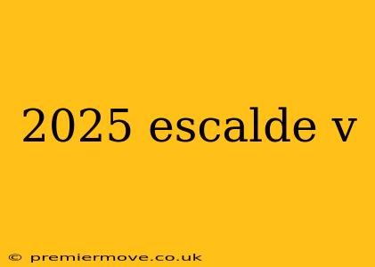 2025 escalde v