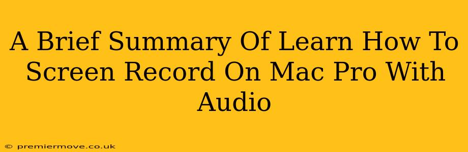 A Brief Summary Of Learn How To Screen Record On Mac Pro With Audio