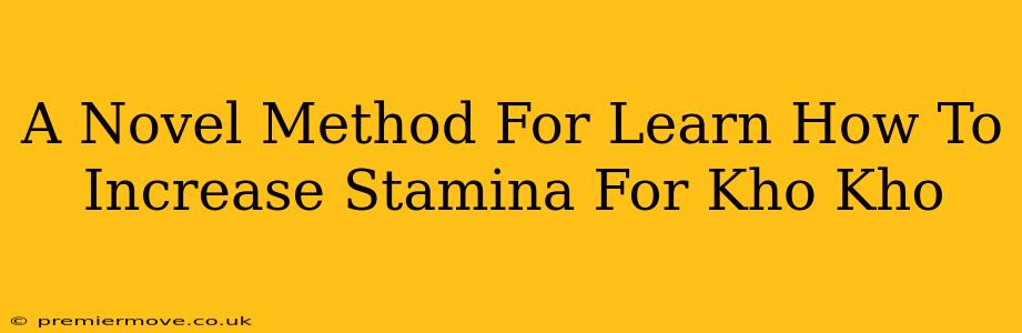 A Novel Method For Learn How To Increase Stamina For Kho Kho