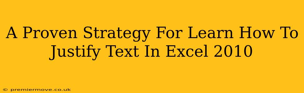 A Proven Strategy For Learn How To Justify Text In Excel 2010