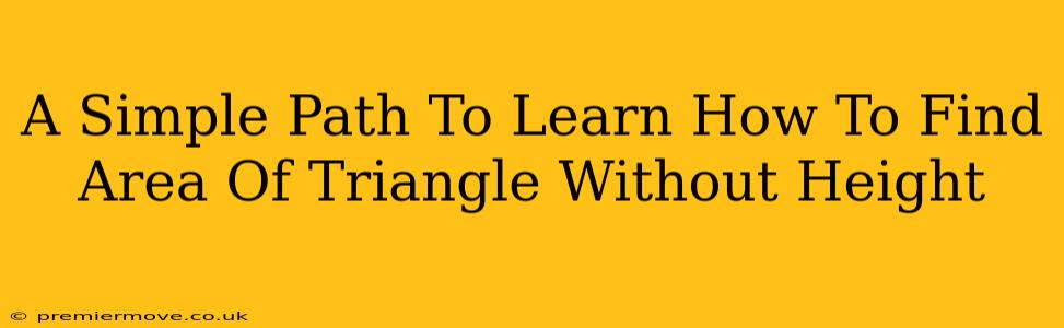 A Simple Path To Learn How To Find Area Of Triangle Without Height