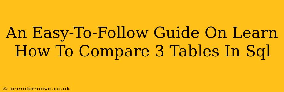 An Easy-To-Follow Guide On Learn How To Compare 3 Tables In Sql