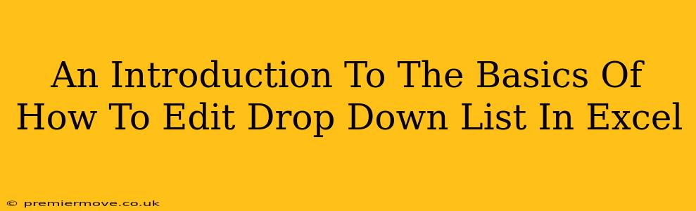 An Introduction To The Basics Of How To Edit Drop Down List In Excel