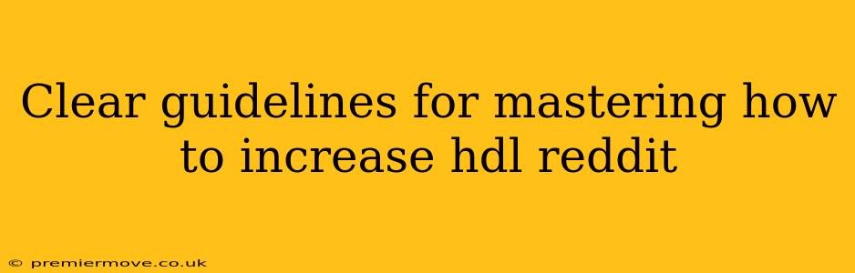 Clear guidelines for mastering how to increase hdl reddit