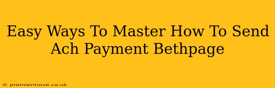 Easy Ways To Master How To Send Ach Payment Bethpage