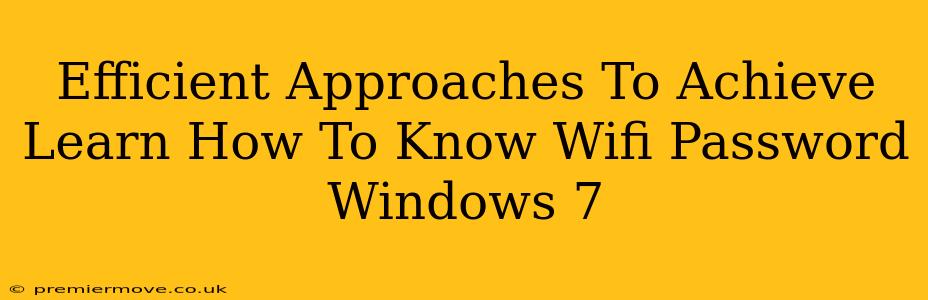 Efficient Approaches To Achieve Learn How To Know Wifi Password Windows 7