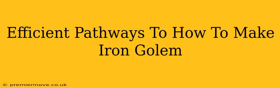 Efficient Pathways To How To Make Iron Golem