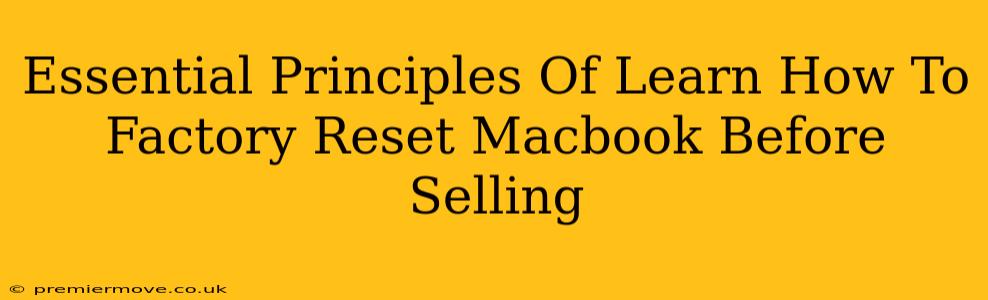 Essential Principles Of Learn How To Factory Reset Macbook Before Selling