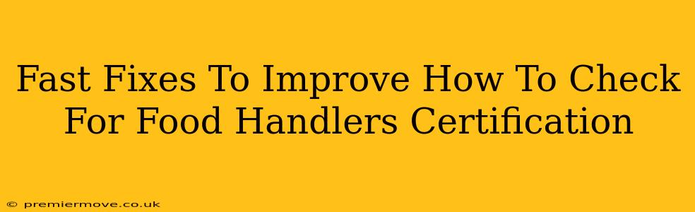 Fast Fixes To Improve How To Check For Food Handlers Certification