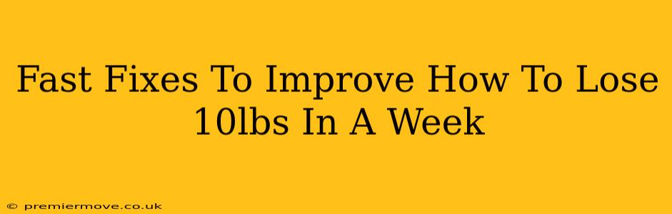 Fast Fixes To Improve How To Lose 10lbs In A Week