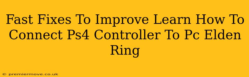 Fast Fixes To Improve Learn How To Connect Ps4 Controller To Pc Elden Ring