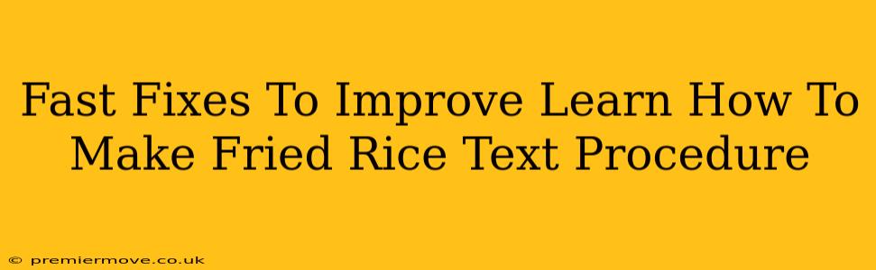 Fast Fixes To Improve Learn How To Make Fried Rice Text Procedure