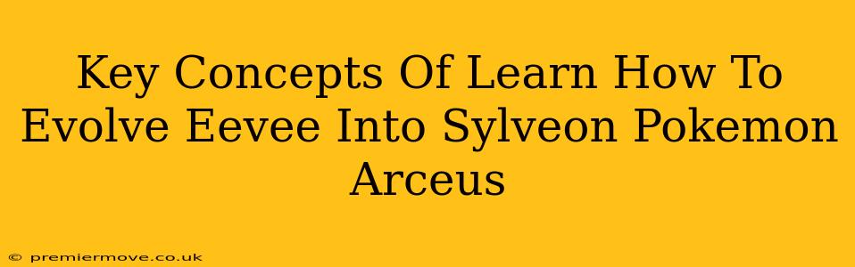 Key Concepts Of Learn How To Evolve Eevee Into Sylveon Pokemon Arceus