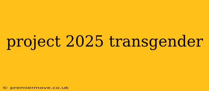 project 2025 transgender