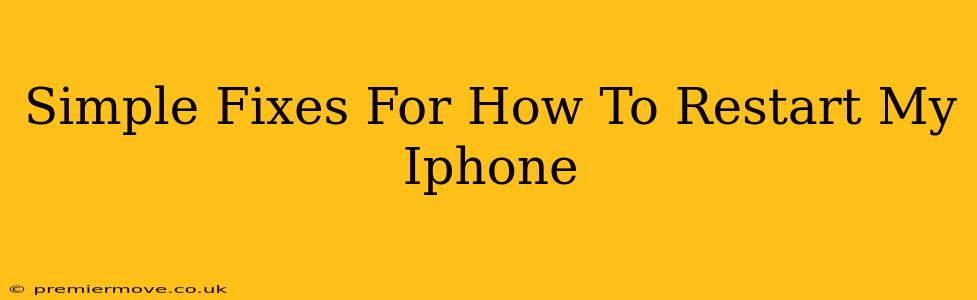 Simple Fixes For How To Restart My Iphone