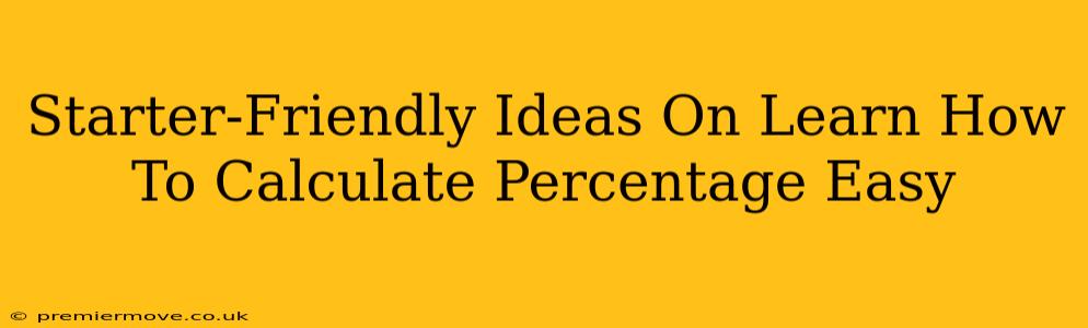 Starter-Friendly Ideas On Learn How To Calculate Percentage Easy