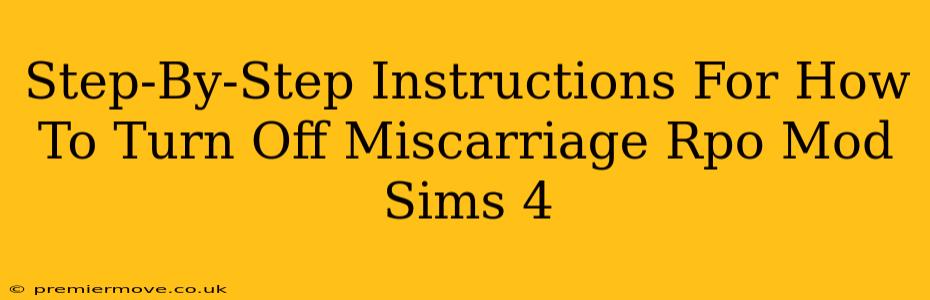 Step-By-Step Instructions For How To Turn Off Miscarriage Rpo Mod Sims 4