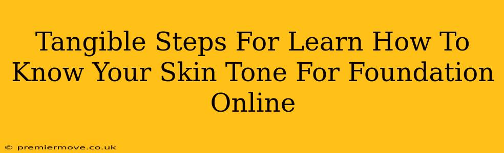 Tangible Steps For Learn How To Know Your Skin Tone For Foundation Online